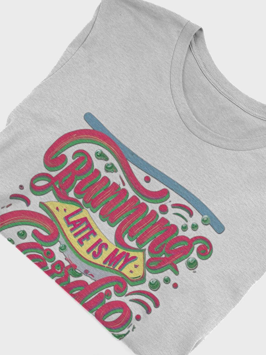 Running late is my Cardio T-shirt - v2 product image (6)
