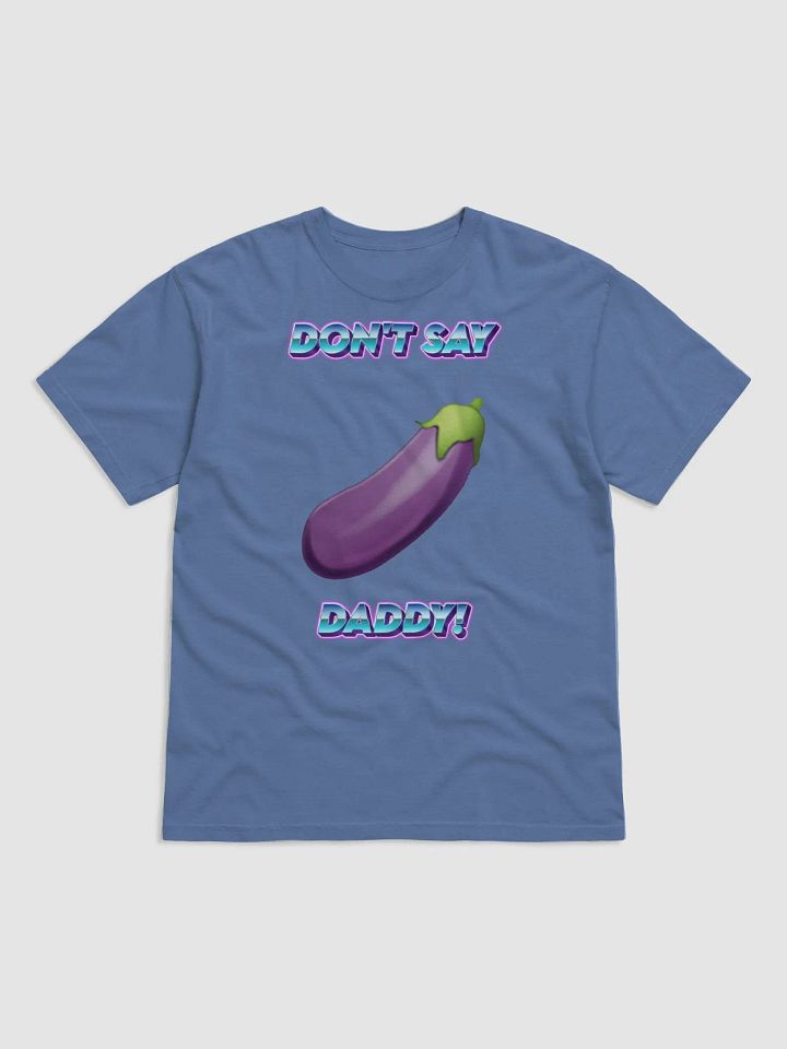 Don't Say Daddy Tshirt! product image (9)