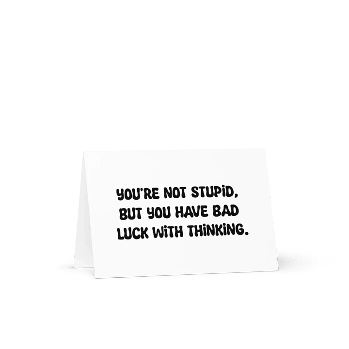You’re not stupid, you just have bad luck thinking. product image (1)