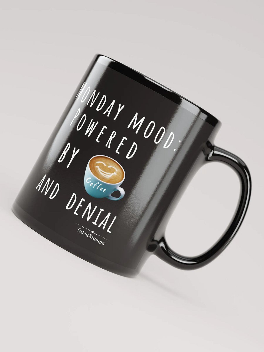 Monday Mood Mug Powered By Coffee and denial product image (7)