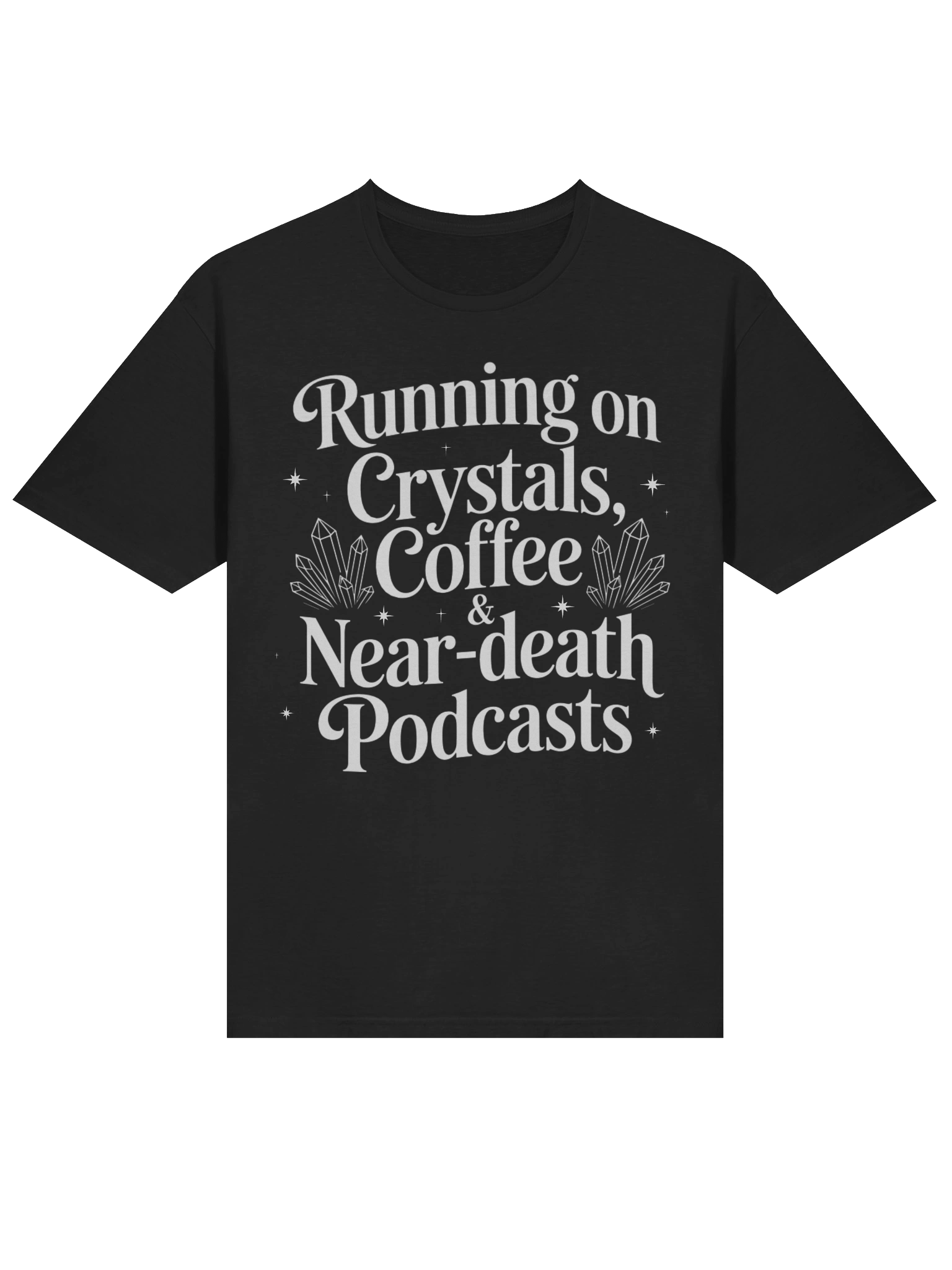 Running on Crystals, Coffee & Near-death Podcasts | Spiritual Apparel | NDE | Awakening Tee product image (3)