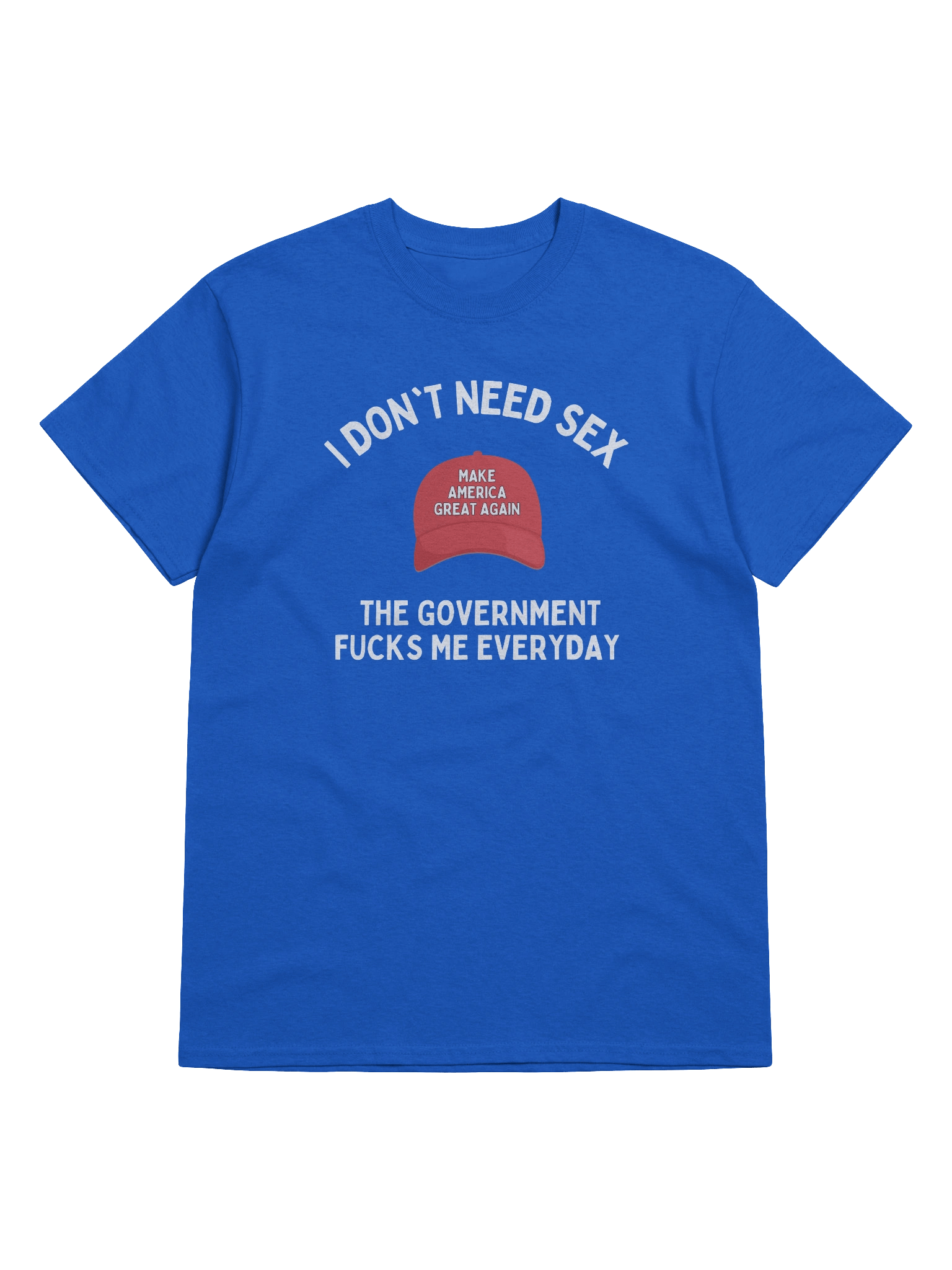 I don't Need Sex The Government Fucks Me Everyday Red Hat T-Shirt product image (9)
