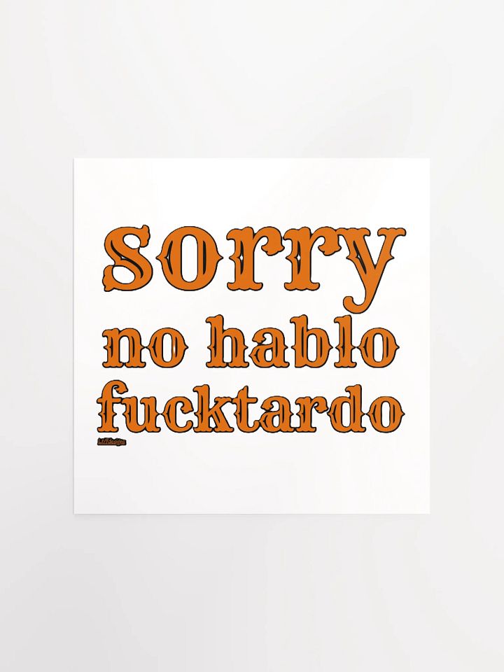 SORRY, NO HABLO FUCKTARDO product image (5)