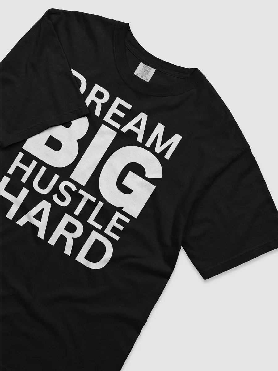 Dream Big Hustle Hard T-Shirt product image (3)