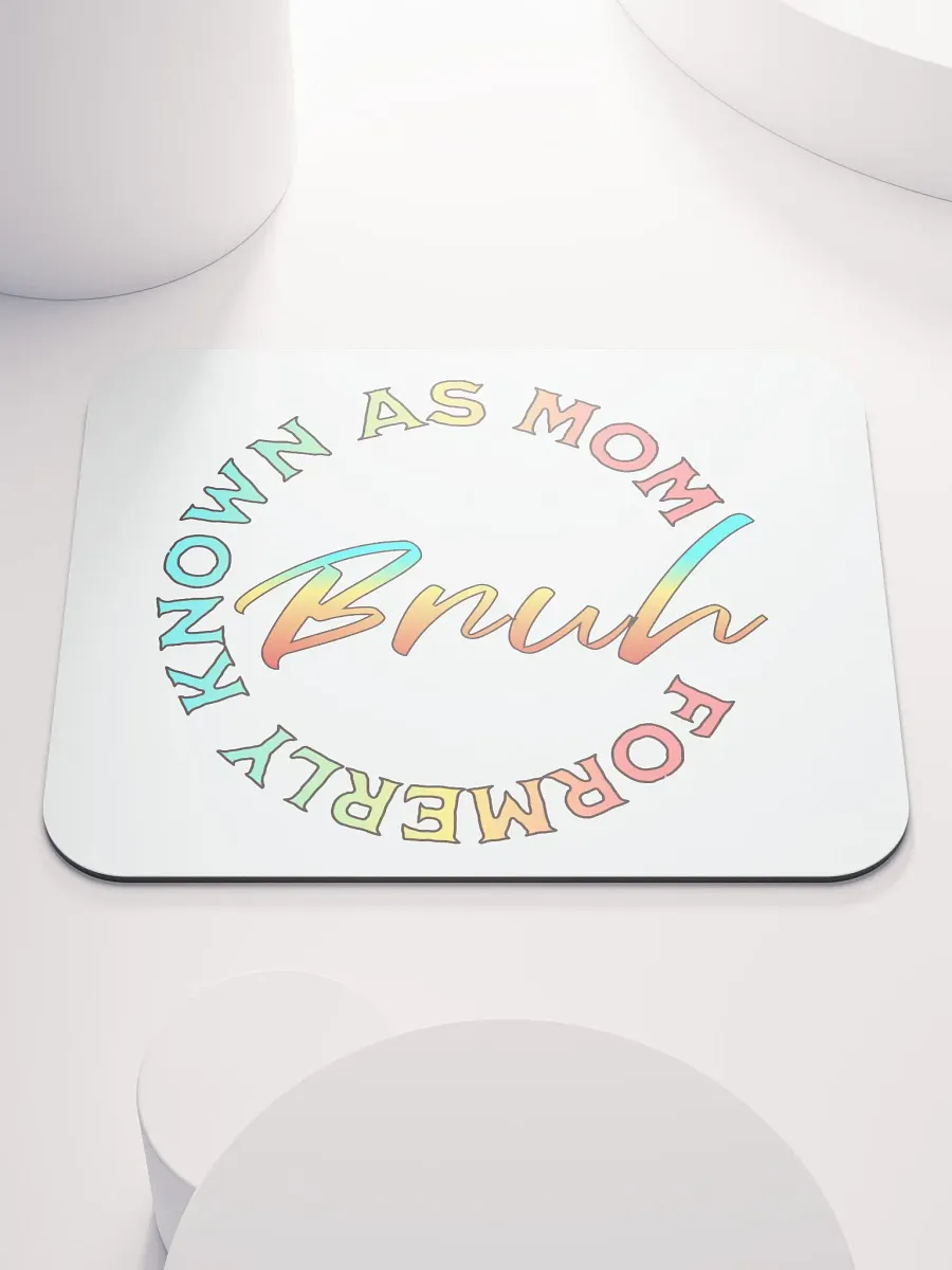 Formerly Known As Mom Bruh Mouse Pad product image (1)