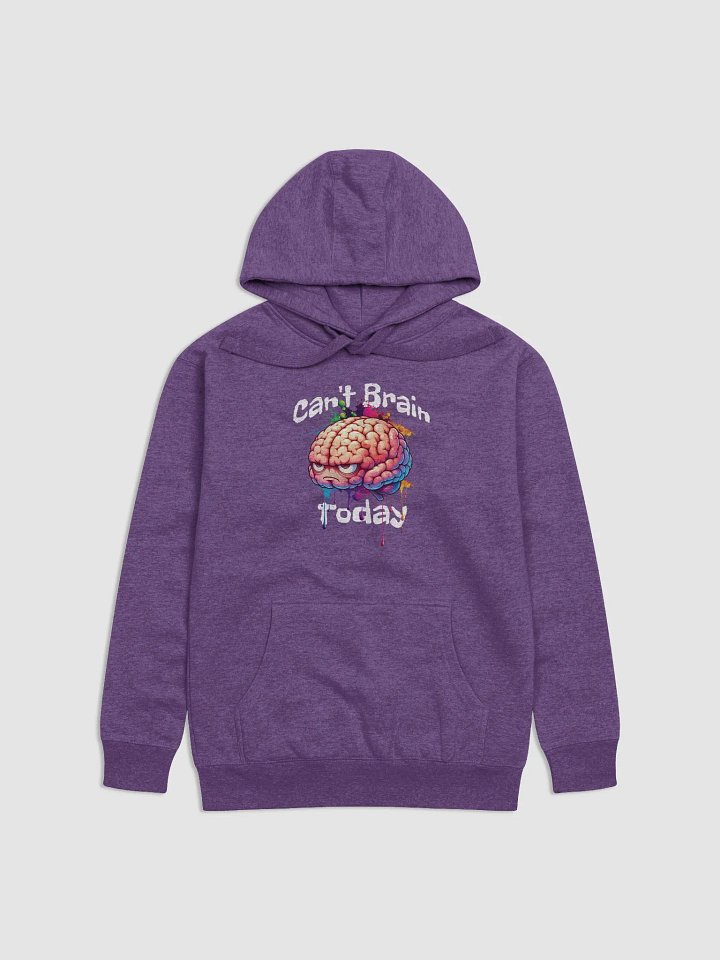 Can't Brain Today Unisex Premium Hoodie product image (1)
