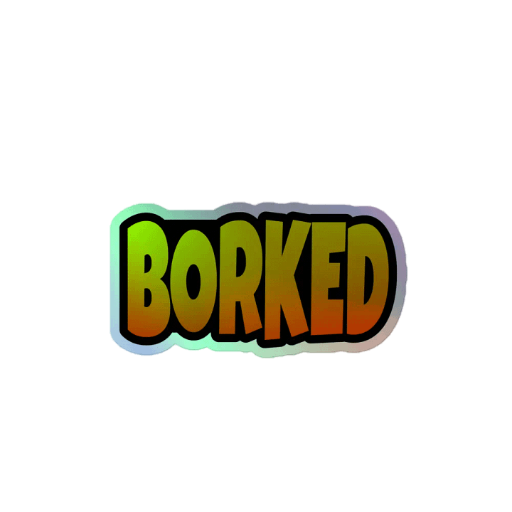 Borked HoloSticker product image (2)