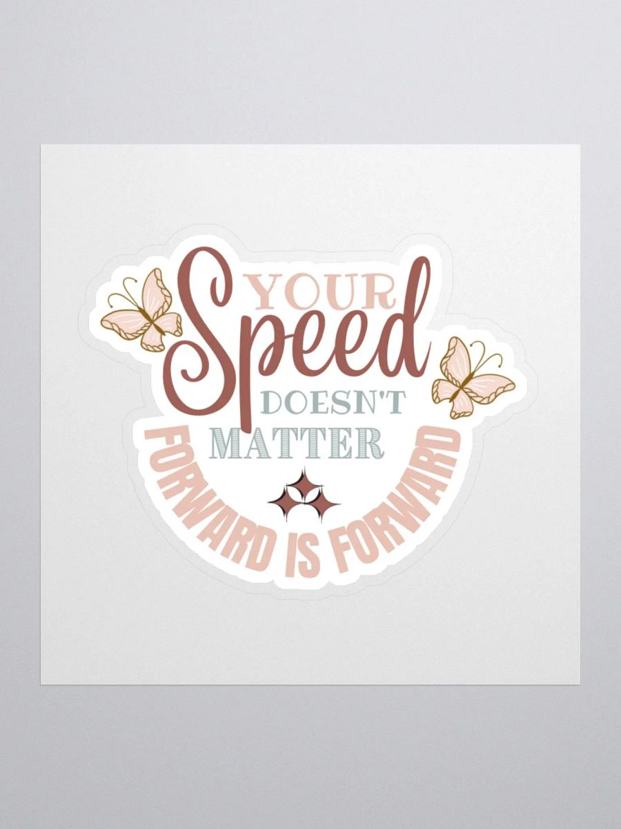 Your Speed Doesn't Matter Forward is Forward Sticker product image (2)