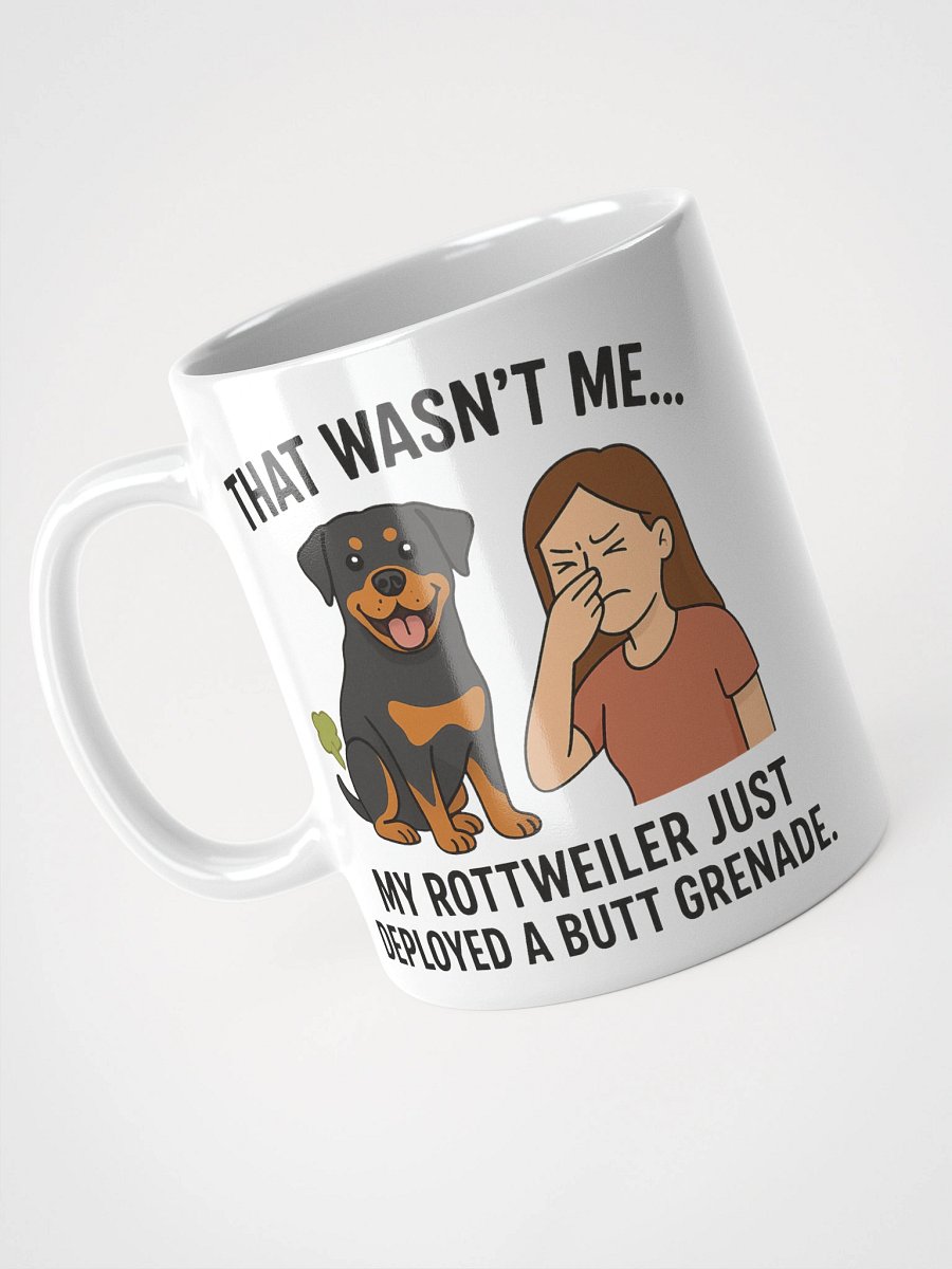 That Wasn’t Me… My Rottweiler Just Deployed a Butt Grenade. Mug product image (3)