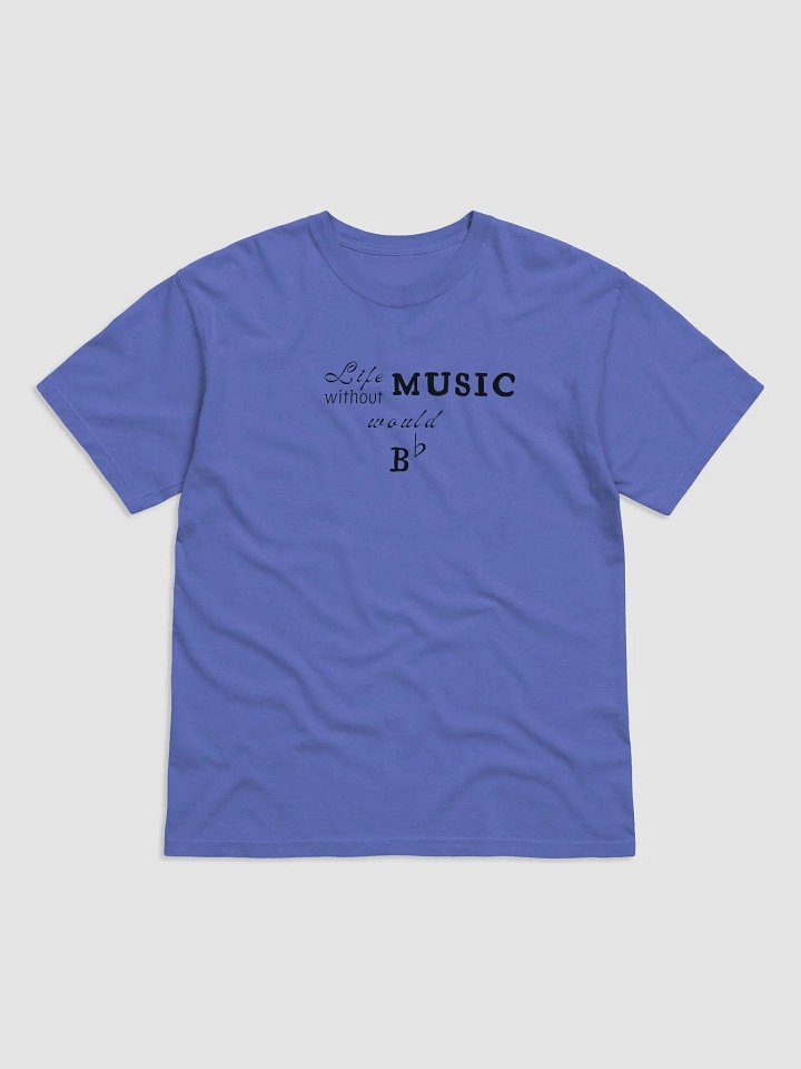 Life without MUSIC would B flat product image (2)