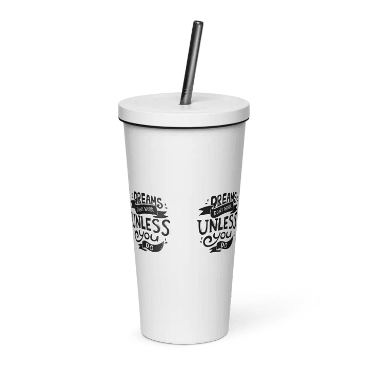 "Dreams Don't Work Unless You Do" Insulated Tumbler product image (14)