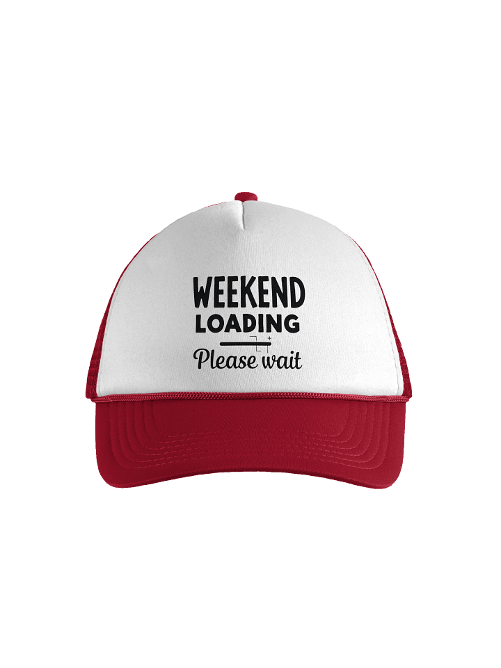 Weekend Loading Please Wait Foam Trucker Hat - Funny Weekend Cap - Mesh Back Snapback Hat product image (1)