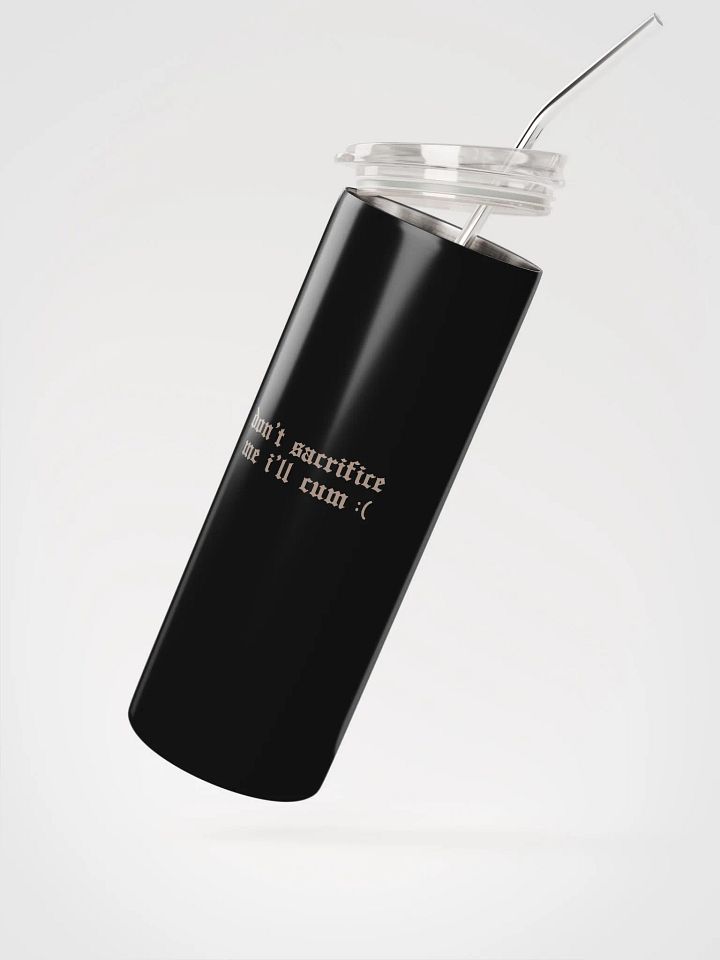 'don't sacrifice me i'll cum :(' Metal Eco Tumbler (and eco straw) product image (2)
