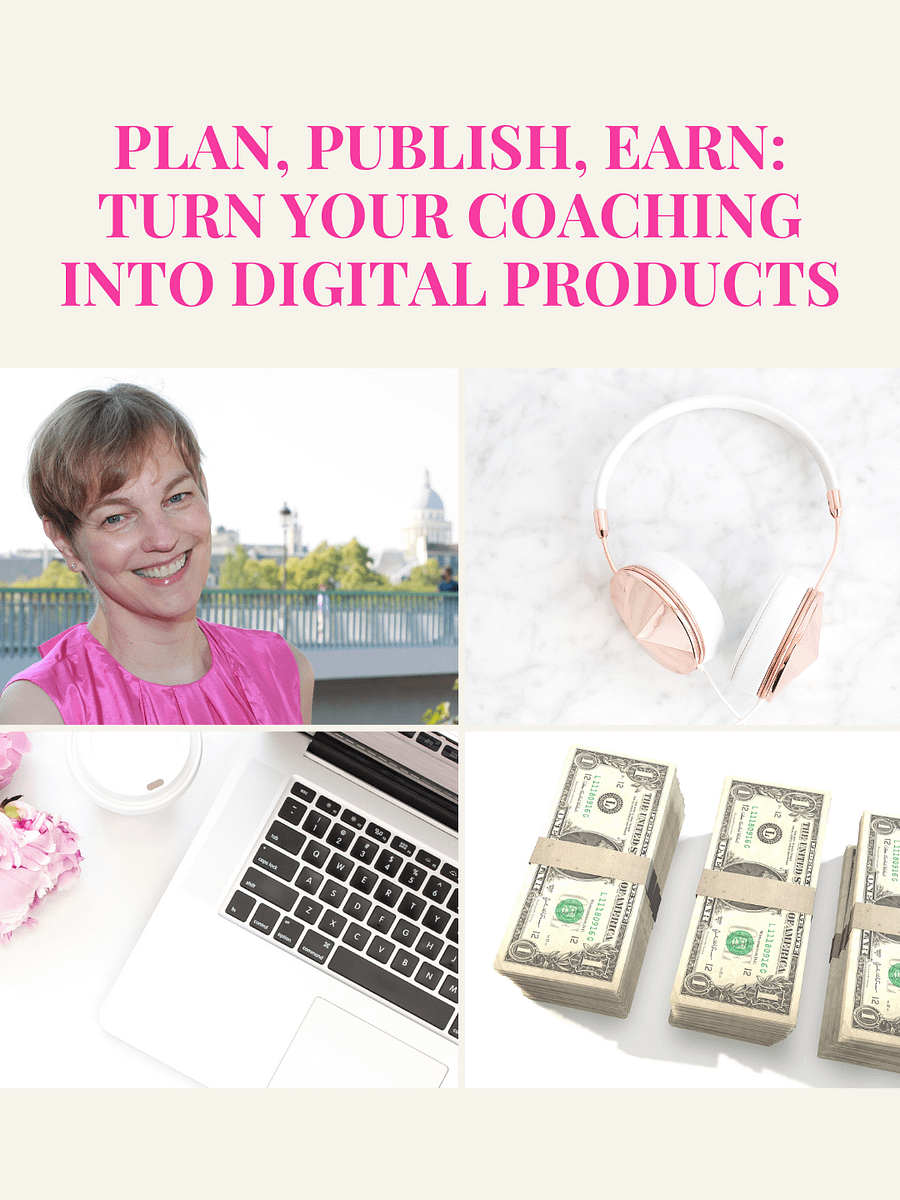 Plan, Publish, Earn: Turn your coaching into digital products that can earn for you 24/7 (video) product image (1)