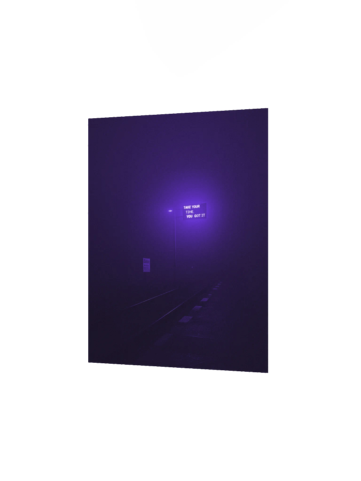 “Take your time, you got it” Matte Poster product image (2)
