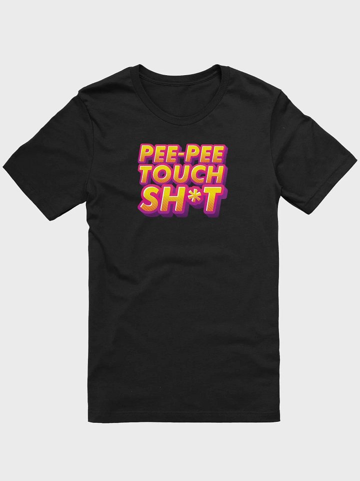 Support the Creator- Pee pee touch sh*t product image (2)