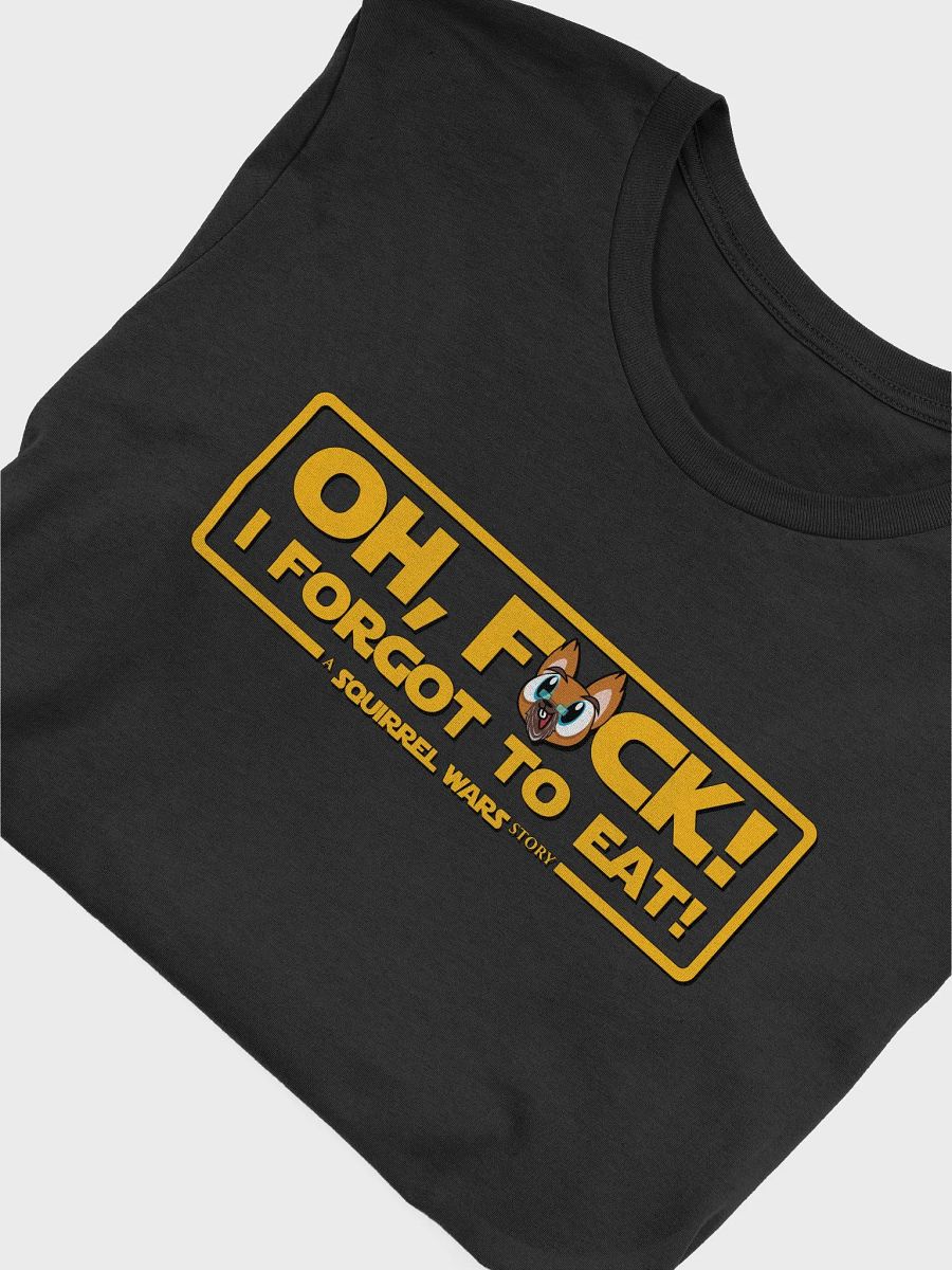 Oh, F*ck! I Forgot To Eat T-Shirt product image (41)