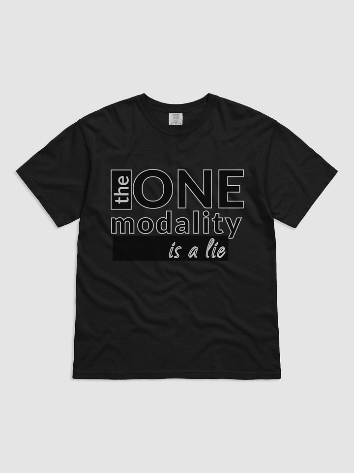 The One Modality Is a Lie – AI System Truth Bomb T-Shirt product image (1)