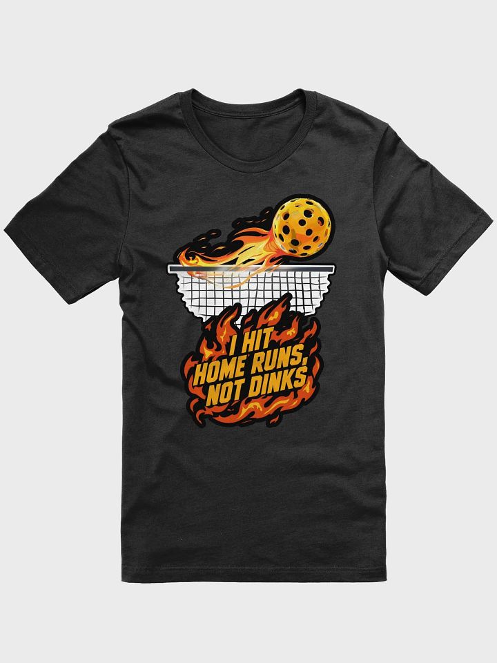 "I Hit Home Runs, Not Dinks!" Pickleball Shirt product image (1)