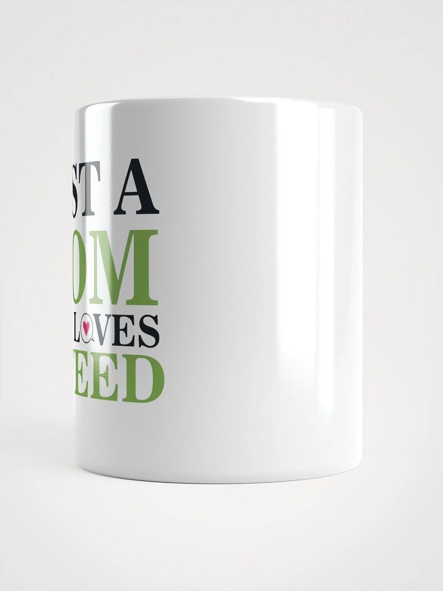 Just A Mom Who Loves Weed - White Mug product image (3)