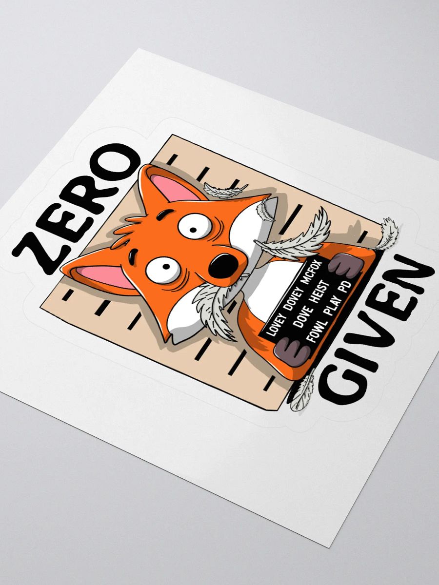 Zero Fox Given Funny Fox Sticker – Punny Animal Vinyl Decal for Laptops, Water Bottles & More product image (3)