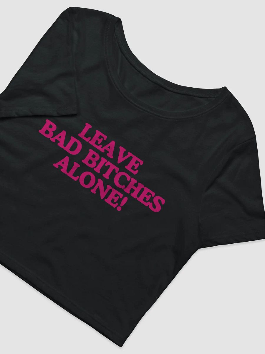 Leave Bad Bitches Alone Baby Tee product image (5)