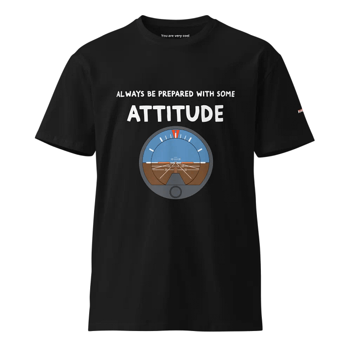 Always Be prepared with some Attitude T-shirt product image (1)