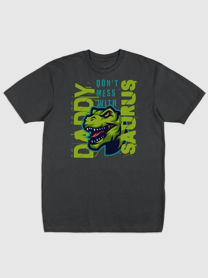 Fun Deluxe Dad T-shirt - Don't Mess with Daddysaurus product image (1)
