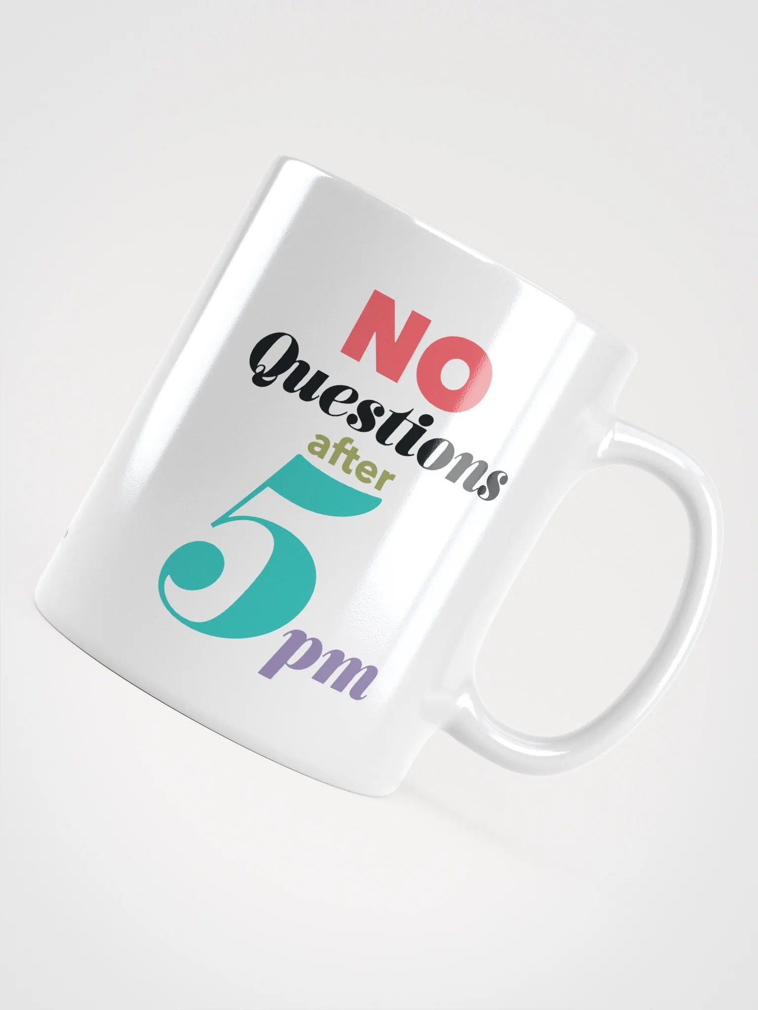 NO QUESTIONS AFTER 5 MUG product image (4)