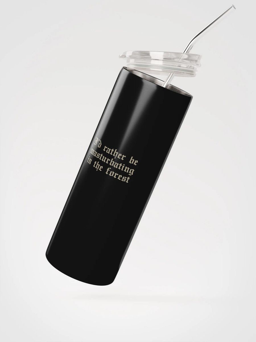 'I'd Rather Be Masturbating In The Forest' Metal Eco Tumbler (and eco straw) product image (2)