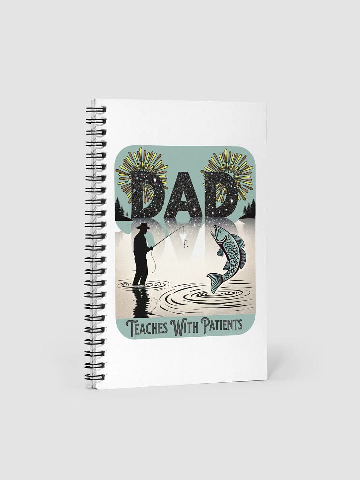 Dad Fishing Teaches With Patients Notebook product image (2)
