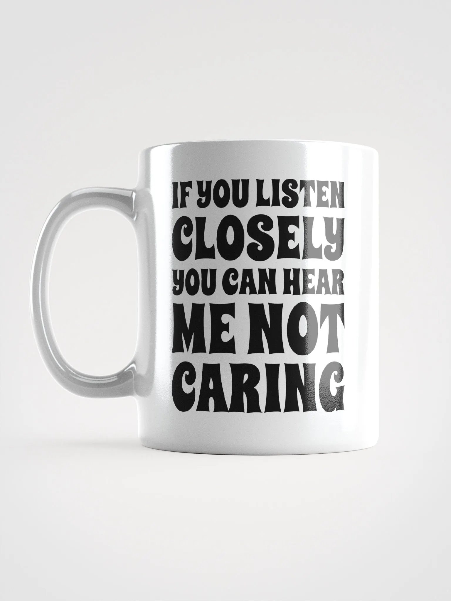 If You Listen Closely You Can Hear Me Not Caring product image (7)