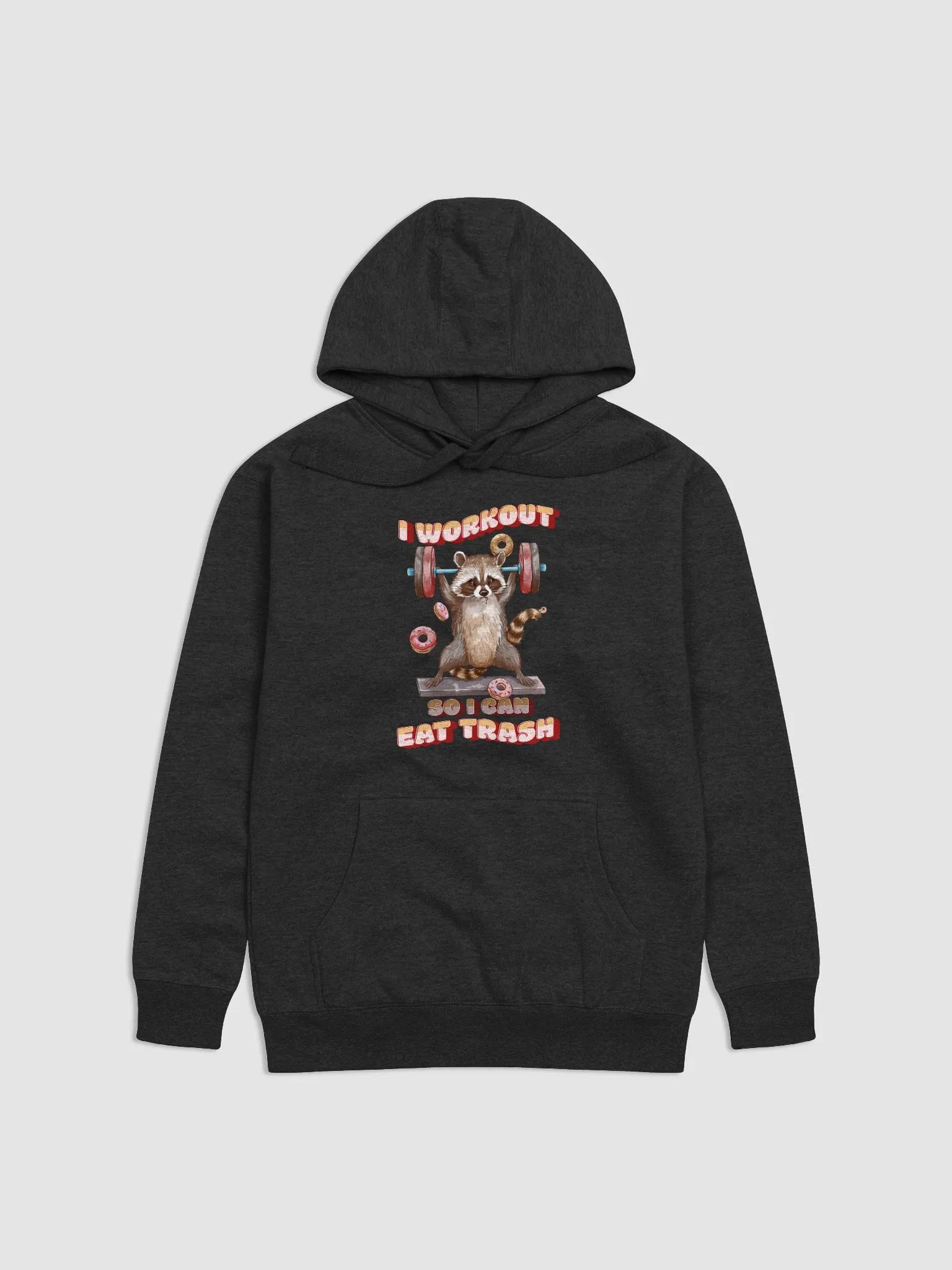 I Workout So I Can Eat Trash - Hoodie ( Unisex ) product image (1)