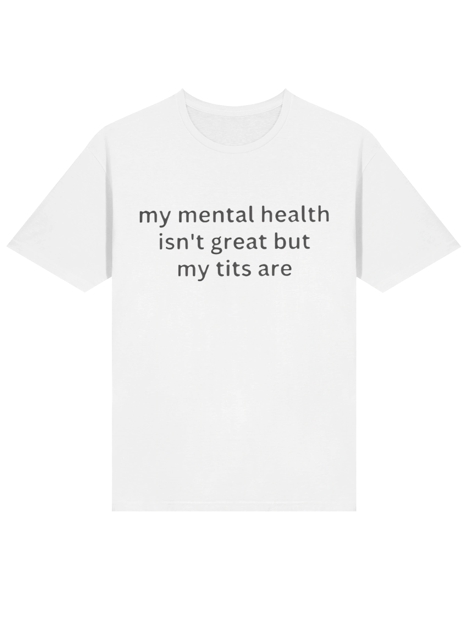 My Mental Health Isn’t Great But My Tits Are Shirt product image (2)