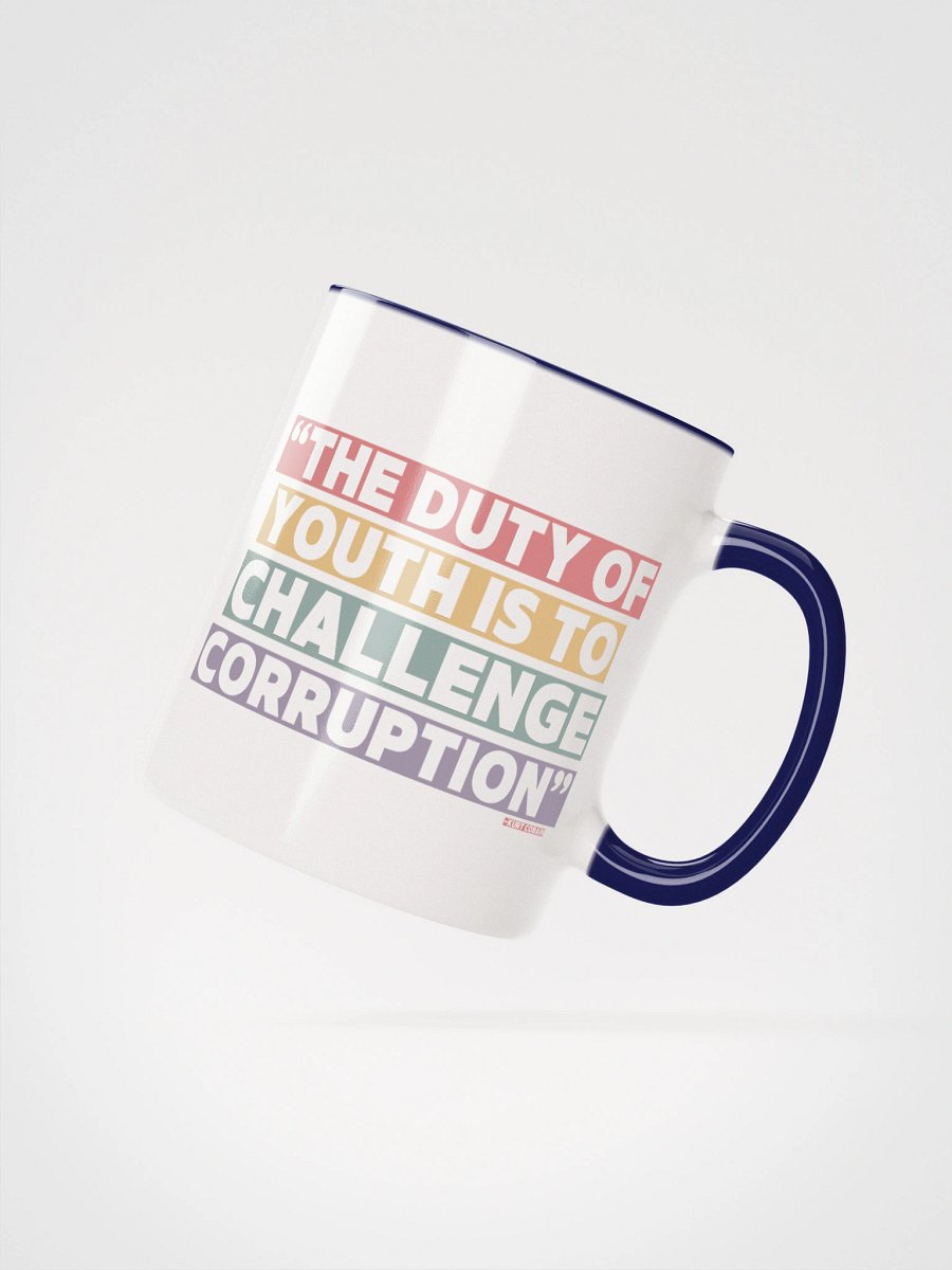The Duty of Youth is to Challenge Corruption Quote Mug - Being Liberal product image (7)