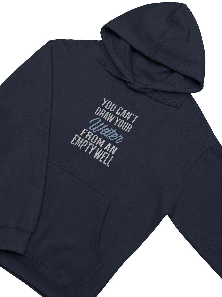 You Can't Draw Water From An Empty Well Unisex Hoodie product image (2)