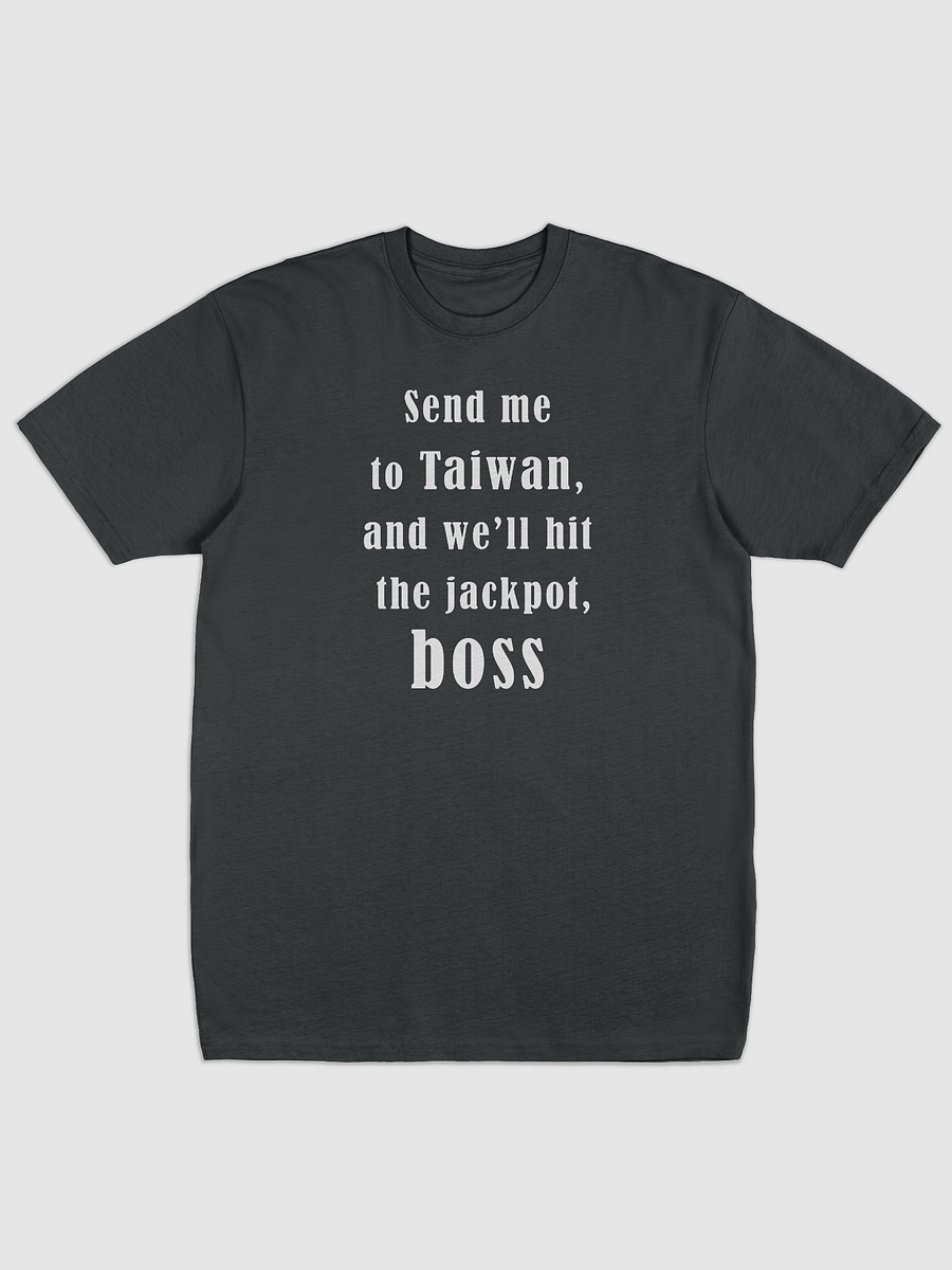 Send me to Taiwan, and we’ll hit the jackpot, boss black summer tshirt product image (1)