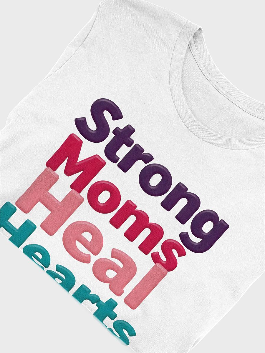Strong Moms Heal Hearts T-Shirt product image (47)