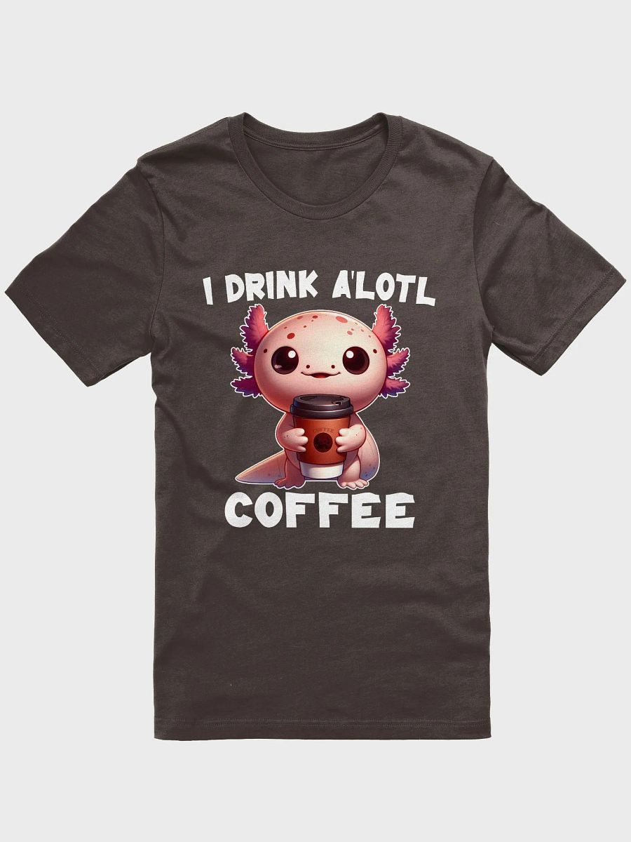 I Drink A'lotl Coffee Tee product image (1)