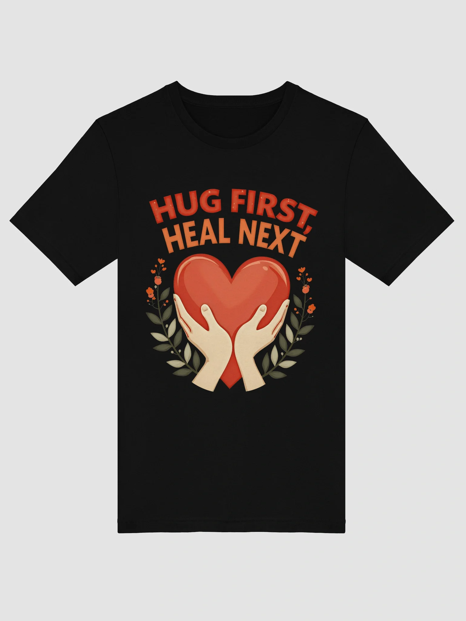 Hug First, Heal Next T-Shirt product image (5)