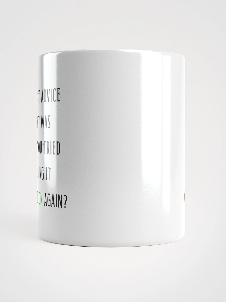 Have You Tried Turning It Off and On Again Mug product image (5)
