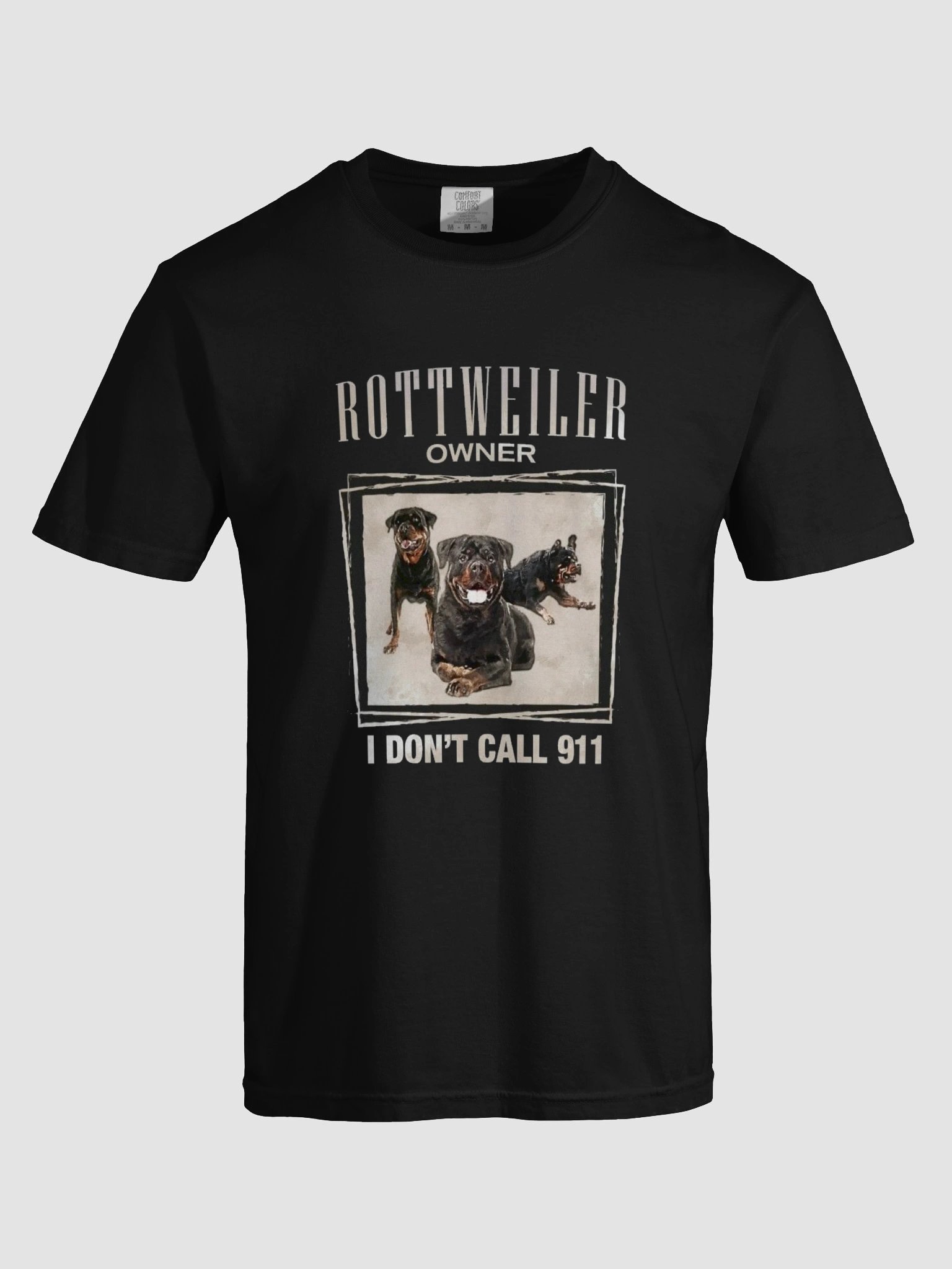 Rottweiler Owner - I Don't Call 911 product image (5)