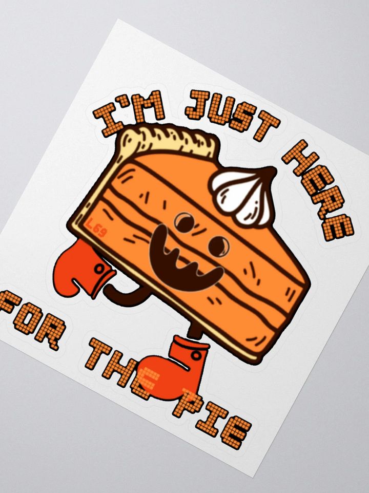 I'M JUST HERE FOR THE PIE product image (4)