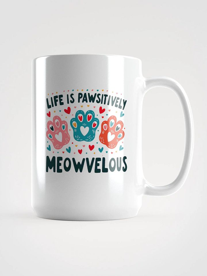 Life is pawsitively meowvelous product image (1)