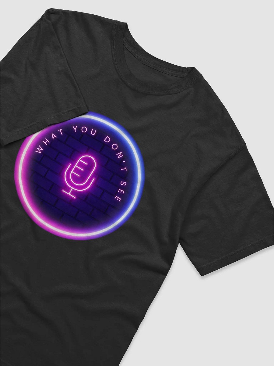 What You Don't See Podcast Tee product image (3)