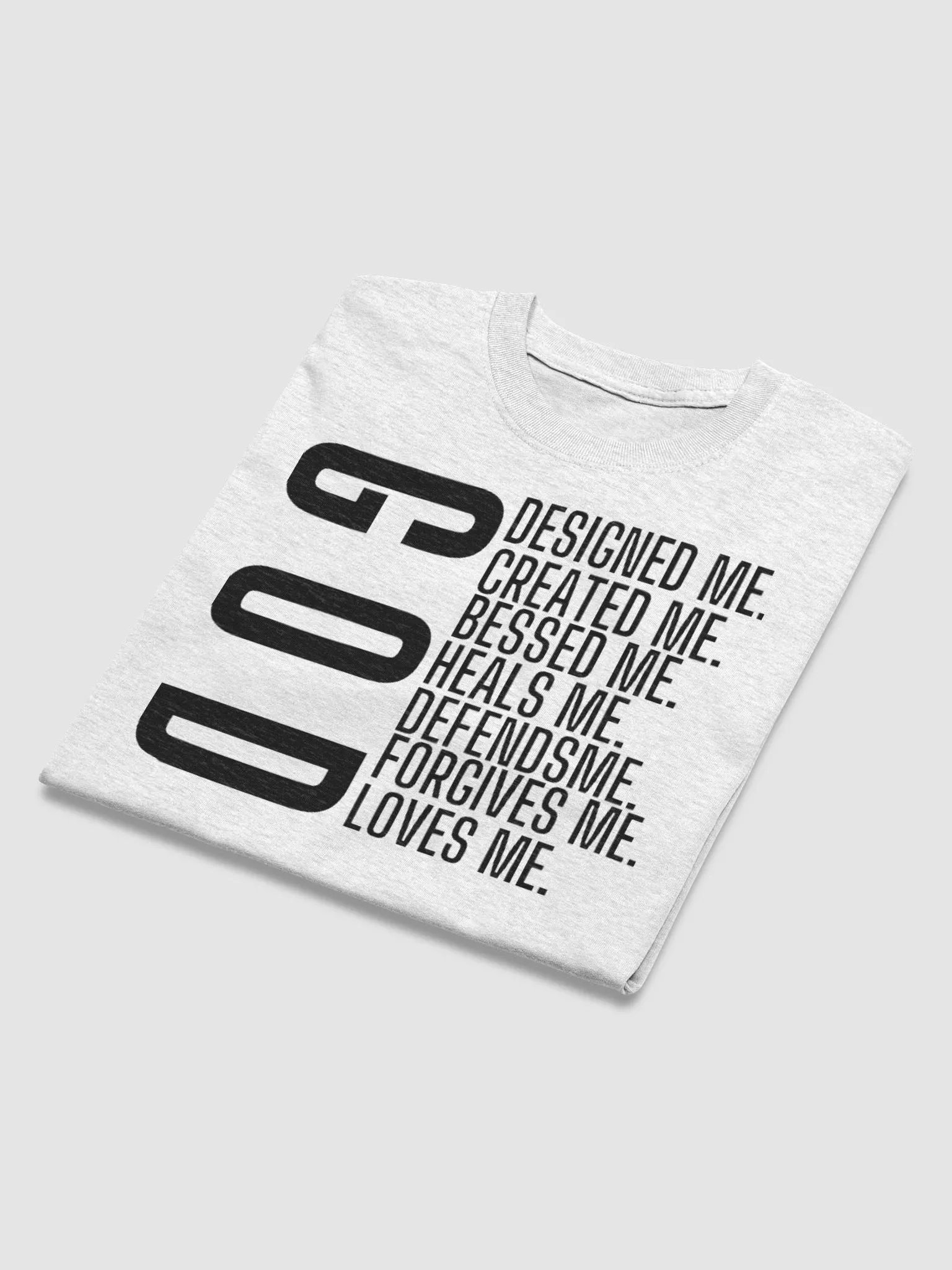 GOD DESIGNED ME CREATED ME BLESSED ME HEALS ME DEFENDS ME FORGIVES ME LOVES ME T-SHIRT product image (3)