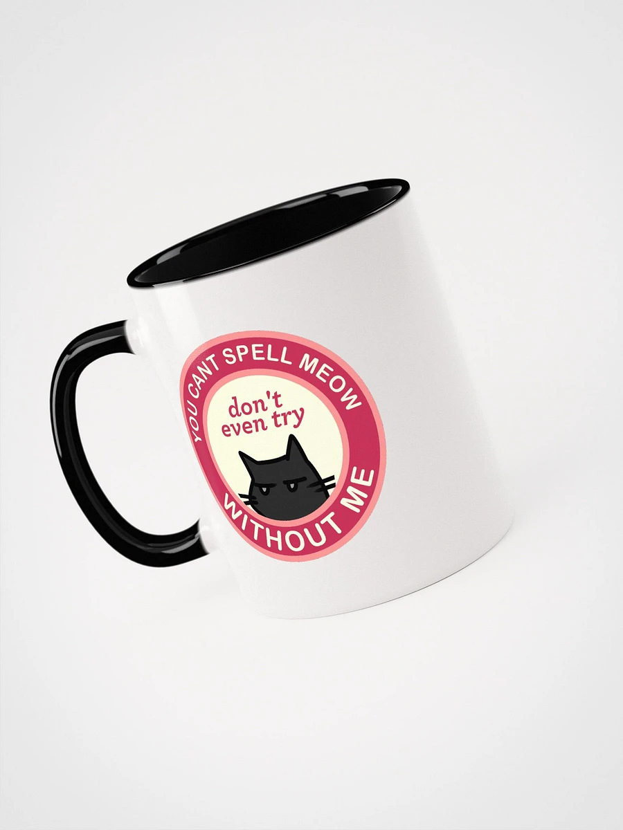 You Can't Spell Meow WITHOUT ME Mug product image (3)