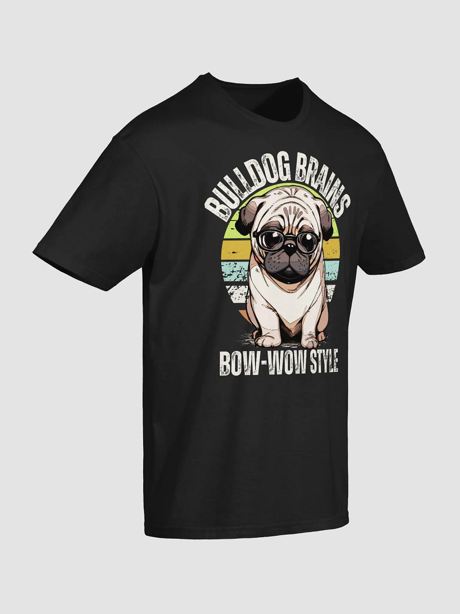 Bulldog Brains Bow wow style unisex shirt product image (3)
