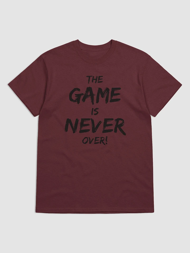 The Game Is Never Over! Shirt product image (10)