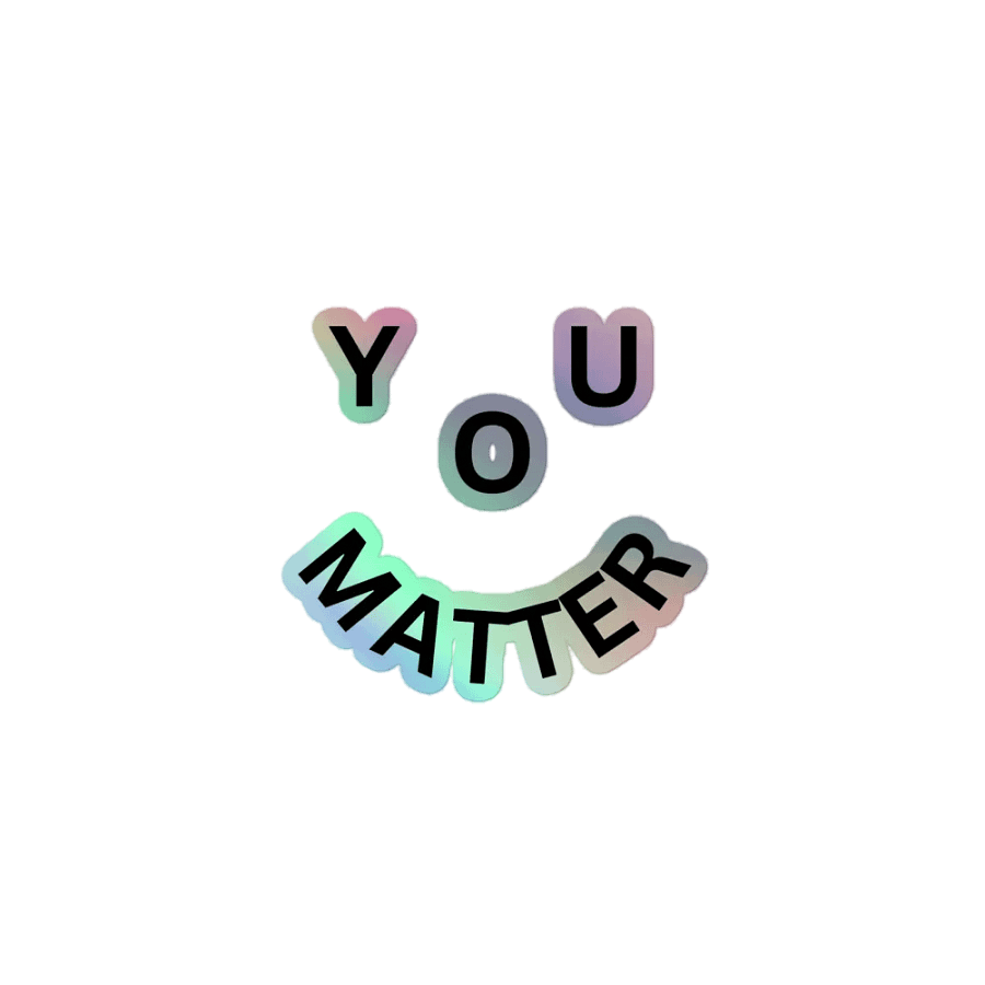 You Matter : - ) Holographic Sticker product image (1)